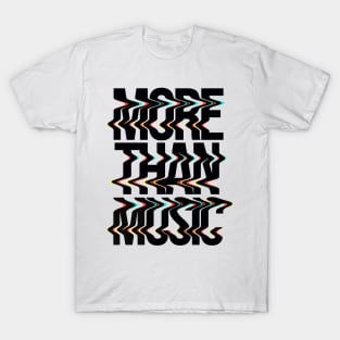 more than music T-Shirt